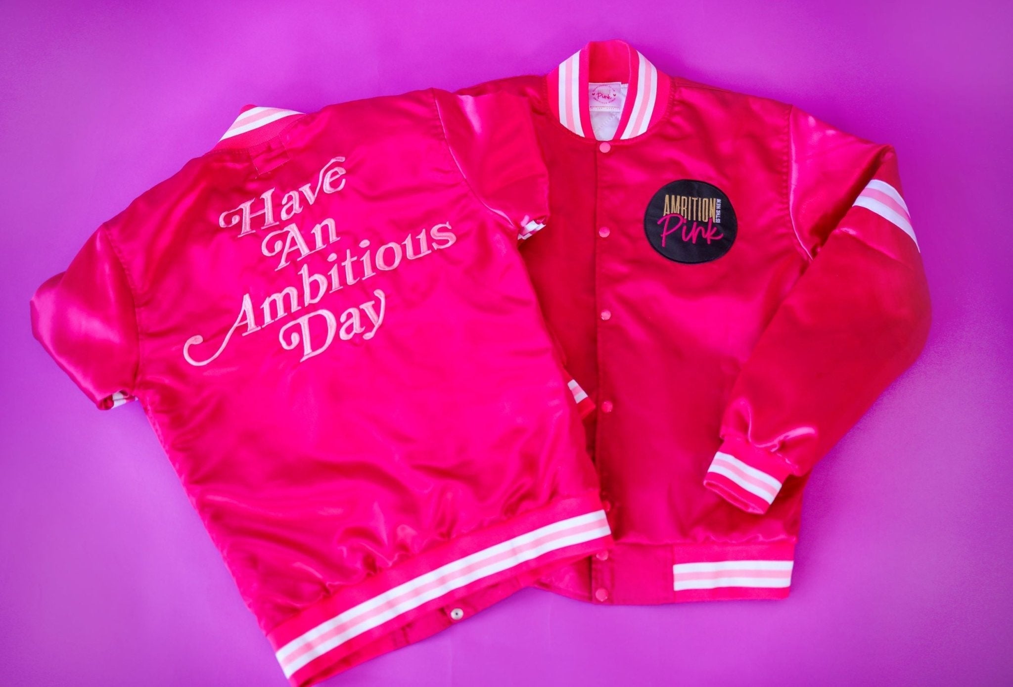Have An Ambitious Day Team Jacket - Ambition Is The New Pink