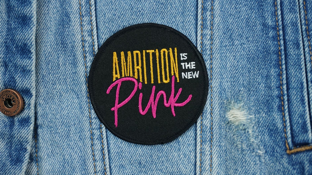 Ambition Is The New Pink Patch - Ambition Is The New Pink
