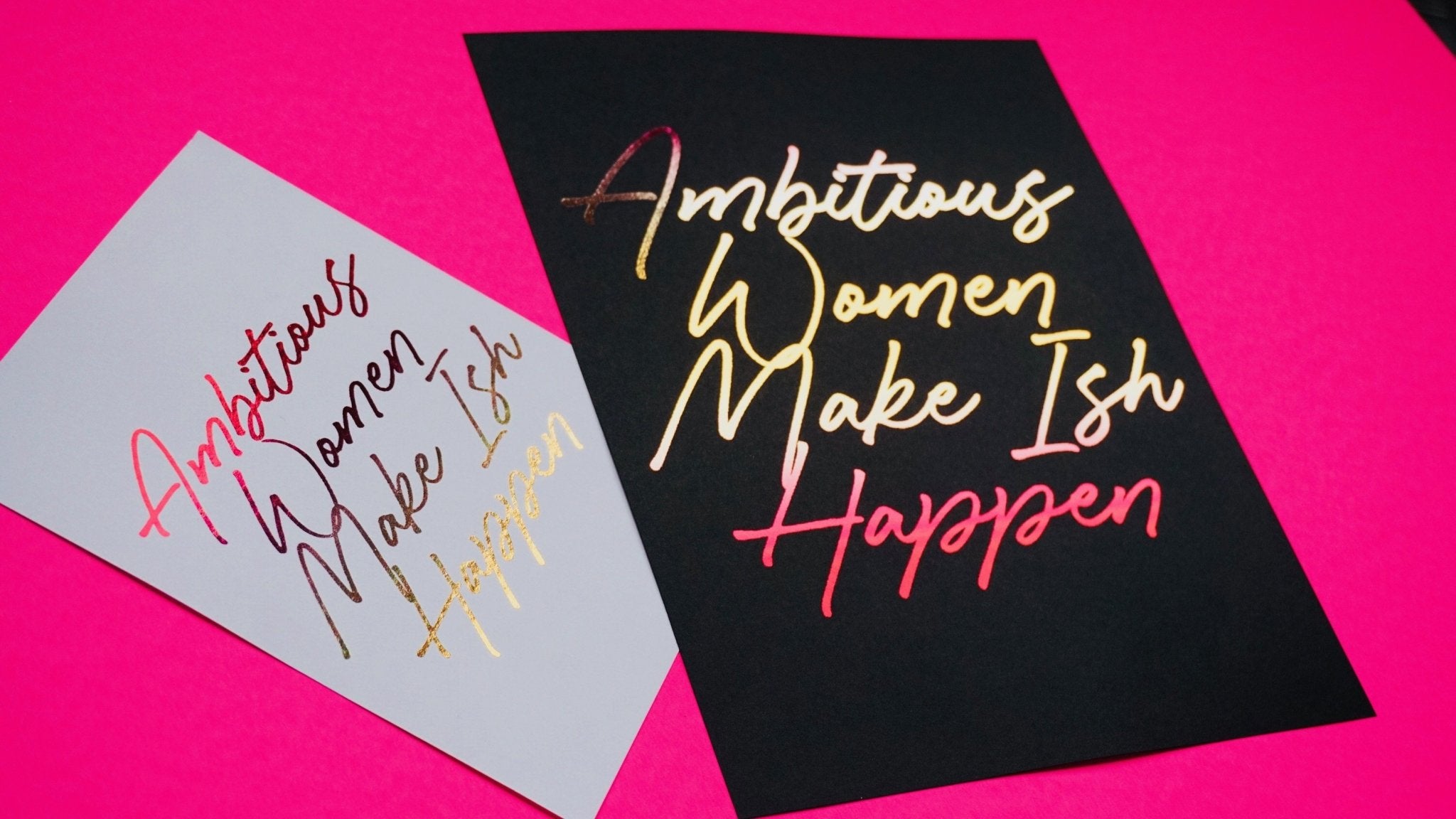 Make Ish Happen Foil Art Print - Ambition Is The New Pink