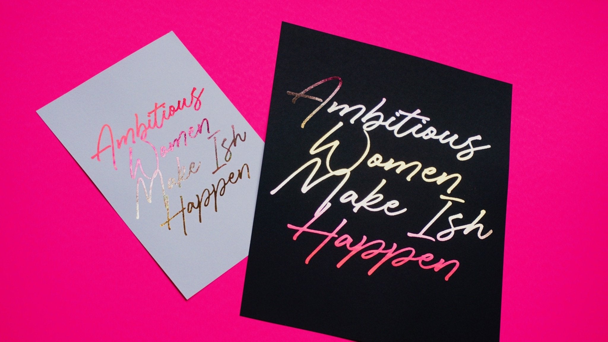 Make Ish Happen Foil Art Print - Ambition Is The New Pink