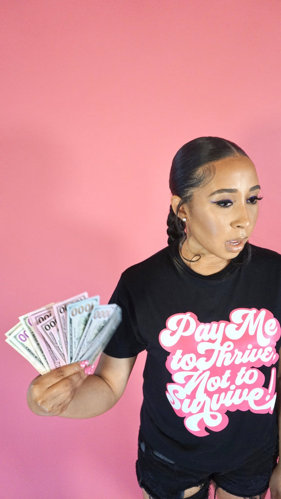 Pay Me To Thrive Tee - Ambition Is The New Pink
